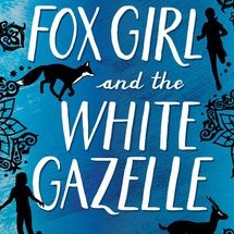 The Fox Girl and the White  Gazelle Front Cover   Victoria Williamson re