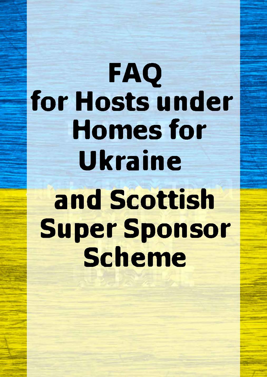 FAQ for Hosts under Homes for Ukraine and Scottish Super Sponsor Scheme